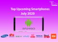 upcoming smartphones new android phones July 2020