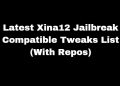 Latest Xina12 Jailbreak Compatible Tweaks List (With Repos)